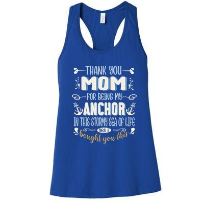 Thank You Mom For Being My Anchor Funny Mom For Mothers Day Funny Gift Women's Racerback Tank