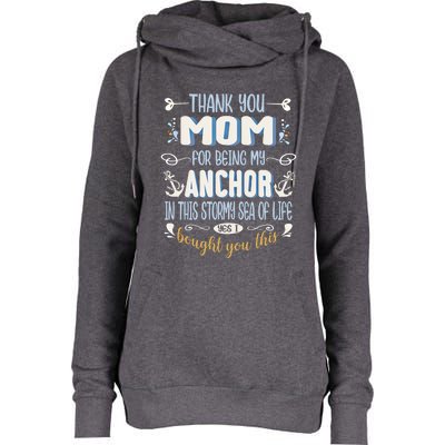 Thank You Mom For Being My Anchor Funny Mom For Mothers Day Funny Gift Womens Funnel Neck Pullover Hood