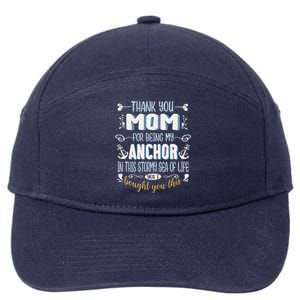 Thank You Mom For Being My Anchor Funny Mom For Mothers Day Funny Gift 7-Panel Snapback Hat