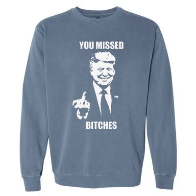 Trump You Missed Funny Trump 2024 Garment-Dyed Sweatshirt