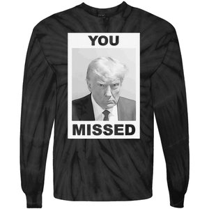 Trump You Missed 2024 Mugshot American Patriotic Tie-Dye Long Sleeve Shirt