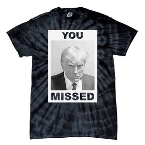 Trump You Missed 2024 Mugshot American Patriotic Tie-Dye T-Shirt