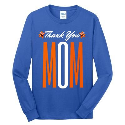 Thank You Mom Happy Fall Thanksgiving Mother Appreciation Great Gift Tall Long Sleeve T-Shirt