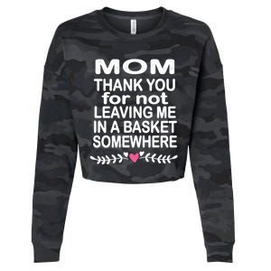 Thank You Mom Leaving In Basket Somewhere Gift Cropped Pullover Crew