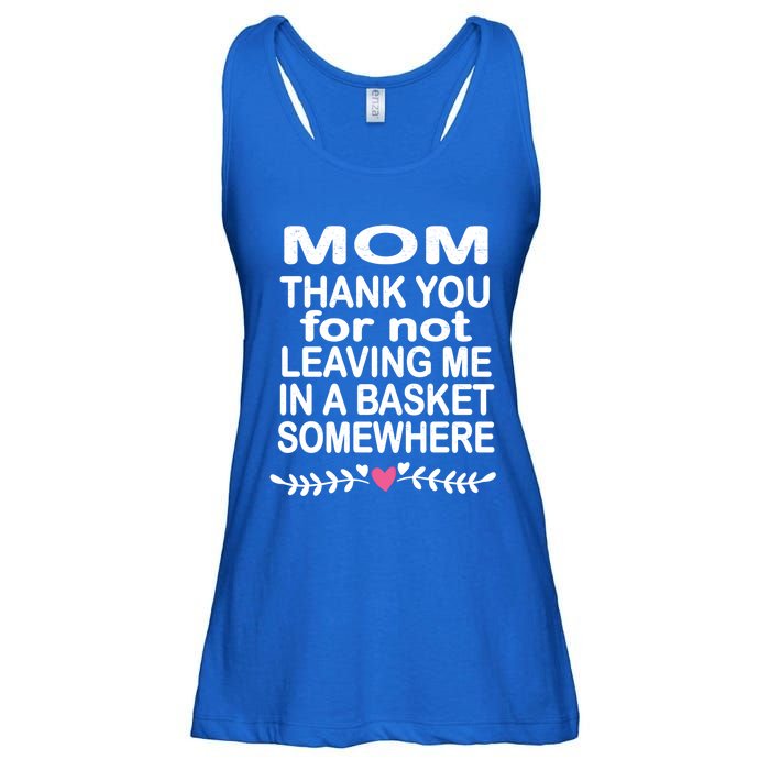 Thank You Mom Leaving In Basket Somewhere Gift Ladies Essential Flowy Tank