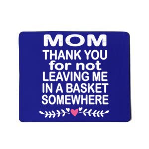 Thank You Mom Leaving In Basket Somewhere Gift Mousepad