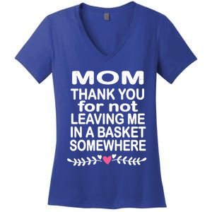 Thank You Mom Leaving In Basket Somewhere Gift Women's V-Neck T-Shirt