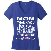 Thank You Mom Leaving In Basket Somewhere Gift Women's V-Neck T-Shirt