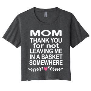 Thank You Mom Leaving In Basket Somewhere Gift Women's Crop Top Tee