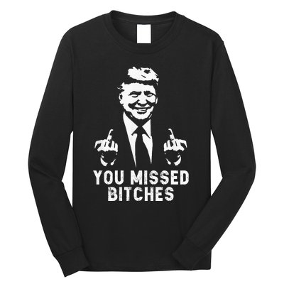 Trump You Missed Long Sleeve Shirt