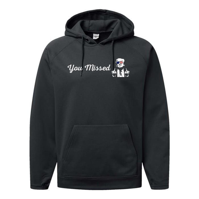 Trump You Missed Funny Trump 2024 Performance Fleece Hoodie