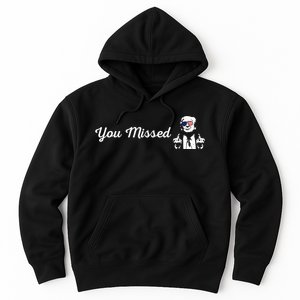 Trump You Missed Funny Trump 2024 Hoodie