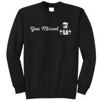 Trump You Missed Funny Trump 2024 Sweatshirt