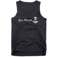 Trump You Missed Funny Trump 2024 Tank Top