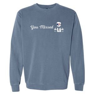 Trump You Missed Funny Trump 2024 Garment-Dyed Sweatshirt