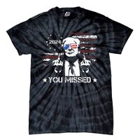 Trump You Missed Funny Trump 2024 Tie-Dye T-Shirt