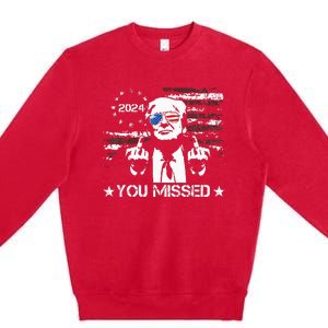 Trump You Missed Funny Trump 2024 Premium Crewneck Sweatshirt