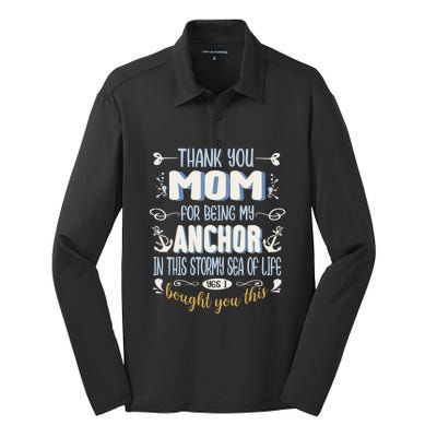 Thank You Mom For Being My Anchor Funny Mom For Mothers Day Gift Silk Touch Performance Long Sleeve Polo