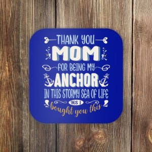 Thank You Mom For Being My Anchor Funny Mom For Mothers Day Gift Coaster