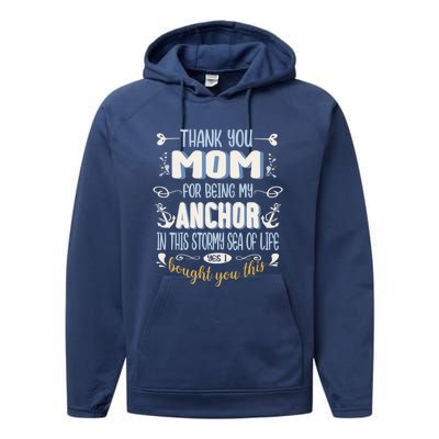 Thank You Mom For Being My Anchor Funny Mom For Mothers Day Gift Performance Fleece Hoodie