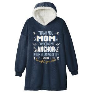 Thank You Mom For Being My Anchor Funny Mom For Mothers Day Gift Hooded Wearable Blanket