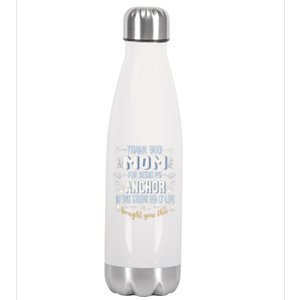 Thank You Mom For Being My Anchor Funny Mom For Mothers Day Gift Stainless Steel Insulated Water Bottle