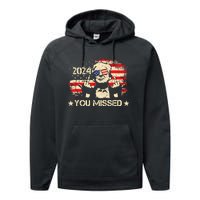 Trump You Missed Funny Trump 2024 Design Performance Fleece Hoodie