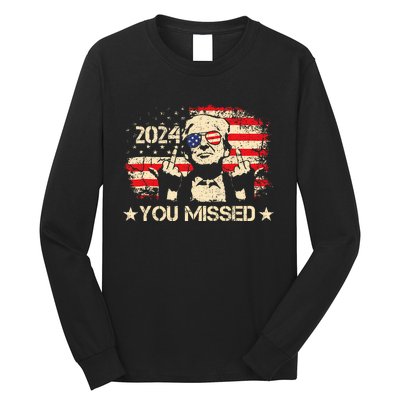 Trump You Missed Funny Trump 2024 Design Long Sleeve Shirt