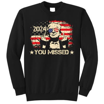 Trump You Missed Funny Trump 2024 Design Sweatshirt