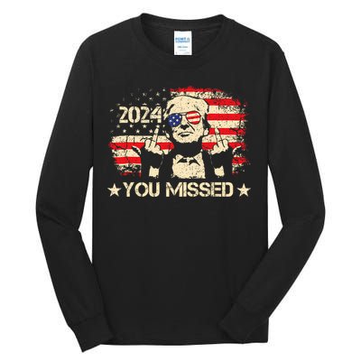 Trump You Missed Funny Trump 2024 Design Tall Long Sleeve T-Shirt