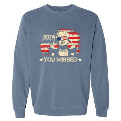 Trump You Missed Funny Trump 2024 Design Garment-Dyed Sweatshirt