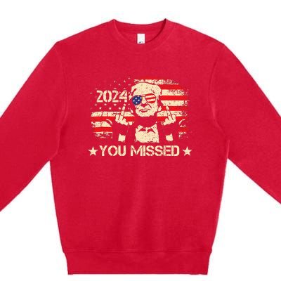 Trump You Missed Funny Trump 2024 Design Premium Crewneck Sweatshirt