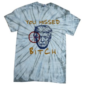 Trump You Missed Bitch Trump Shootting Target Tie-Dye T-Shirt