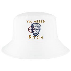 Trump You Missed Bitch Trump Shootting Target Cool Comfort Performance Bucket Hat