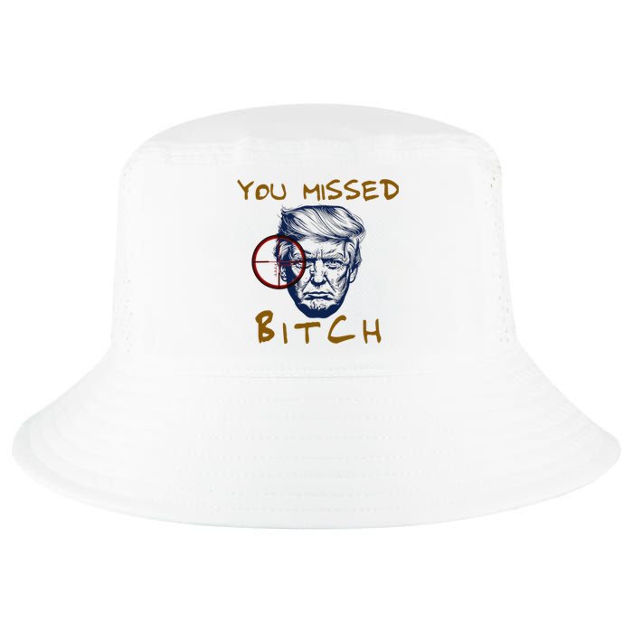 Trump You Missed Bitch Trump Shootting Target Cool Comfort Performance Bucket Hat