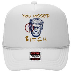 Trump You Missed Bitch Trump Shootting Target High Crown Mesh Back Trucker Hat