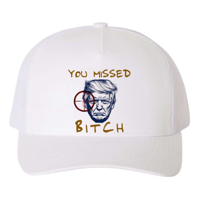 Trump You Missed Bitch Trump Shootting Target Yupoong Adult 5-Panel Trucker Hat