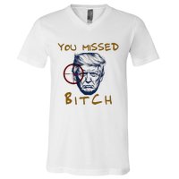 Trump You Missed Bitch Trump Shootting Target V-Neck T-Shirt