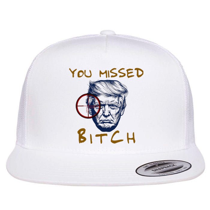 Trump You Missed Bitch Trump Shootting Target Flat Bill Trucker Hat