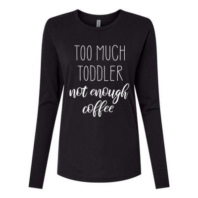 Tired Young Mom Too Much Not Enough Coffee Womens Cotton Relaxed Long Sleeve T-Shirt