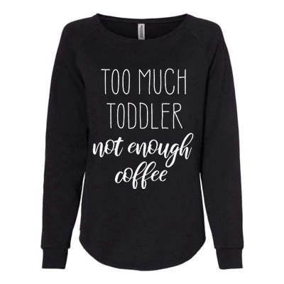 Tired Young Mom Too Much Not Enough Coffee Womens California Wash Sweatshirt