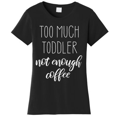 Tired Young Mom Too Much Not Enough Coffee Women's T-Shirt