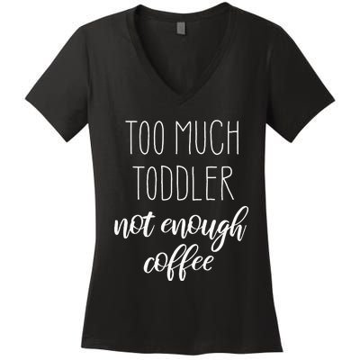 Tired Young Mom Too Much Not Enough Coffee Women's V-Neck T-Shirt