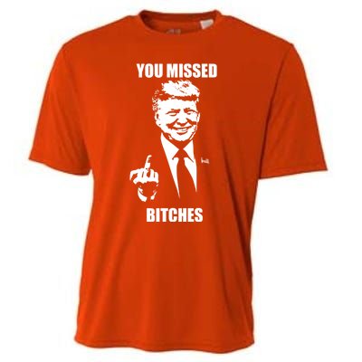 Trump You Missed Bitches Great Gift Cooling Performance Crew T-Shirt