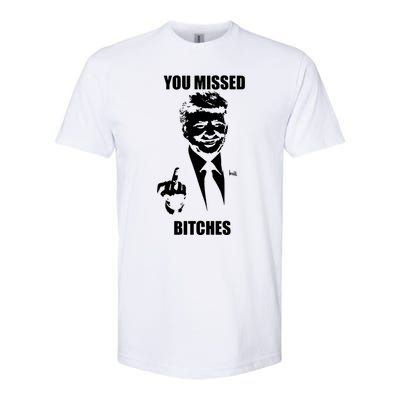 Trump You Missed Bitches Great Gift Softstyle CVC T-Shirt