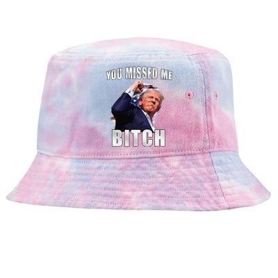 Trump You Missed Me Bitch Trump Shot Trump Supporters Tie-Dyed Bucket Hat