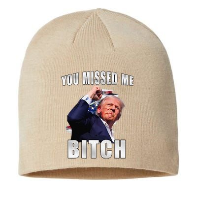 Trump You Missed Me Bitch Trump Shot Trump Supporters Sustainable Beanie