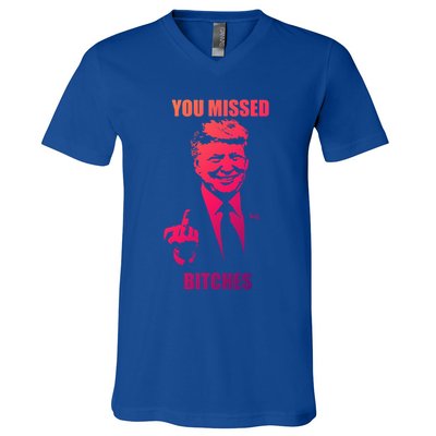 Trump You Missed Bitches Gift V-Neck T-Shirt