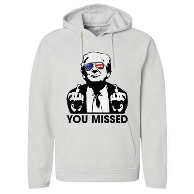 Trump You Missed Funny Trump 2024 Performance Fleece Hoodie