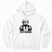 Trump You Missed Funny Trump 2024 Hoodie